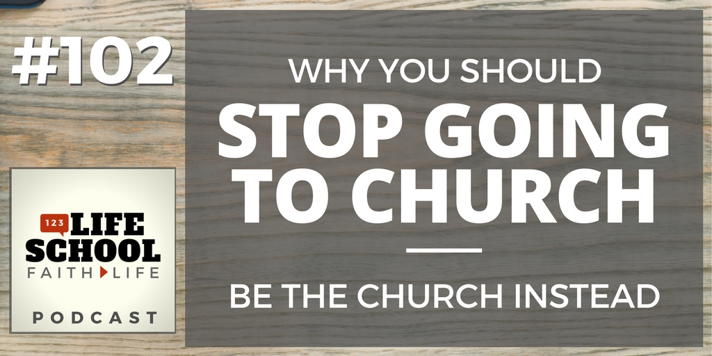 Stop Going to Church