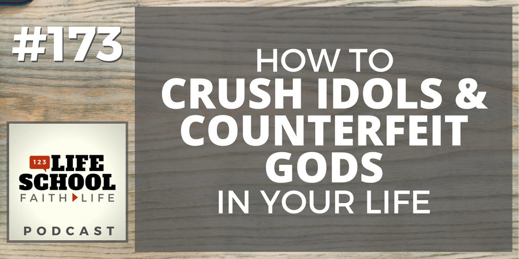 crush counterfeit gods