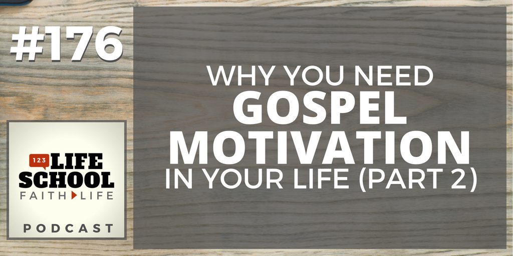 gospel motivation in your life