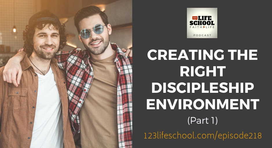 creating right discipleship environment part 1