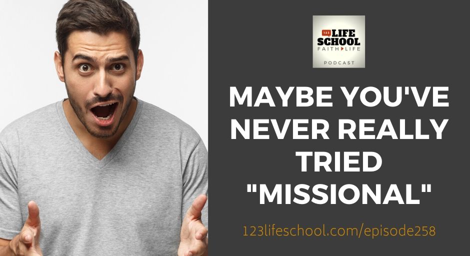 why you never tried missional