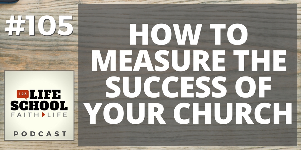 105: How To Measure The Success Of Your Church - Everyday Disciple