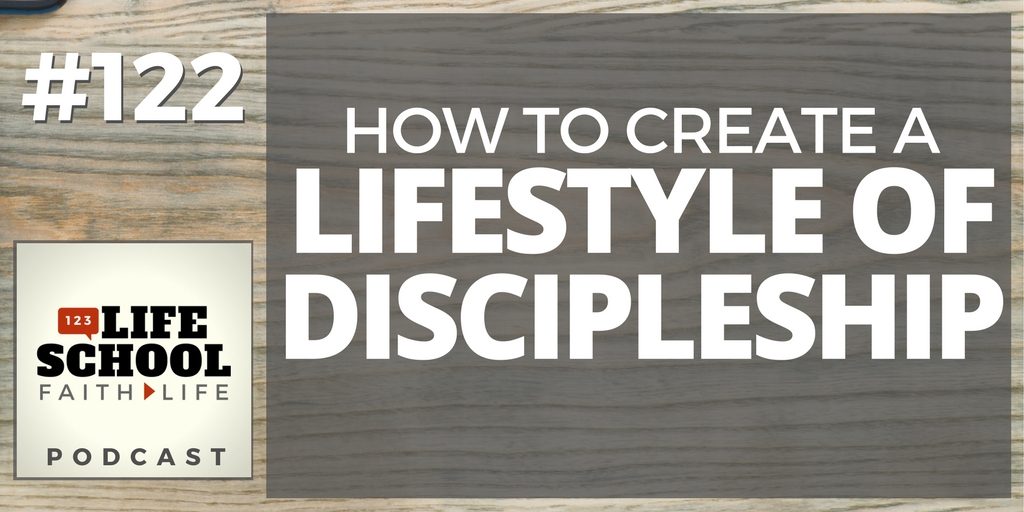 create a lifestyle of discipleship