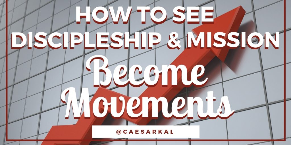 discipleship and mission become movements