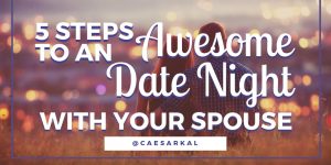 5 steps to an awesome date night with your spouse