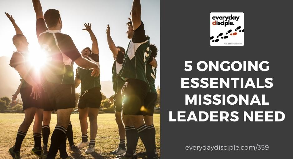 5 Ongoing Essentials for Missional Leaders