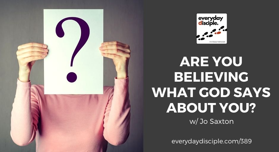 Are You Believing What God Says About You-Jo Saxton