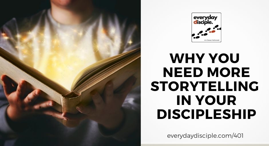 Why You Need More Strytelling In Your Discipleship.jpg