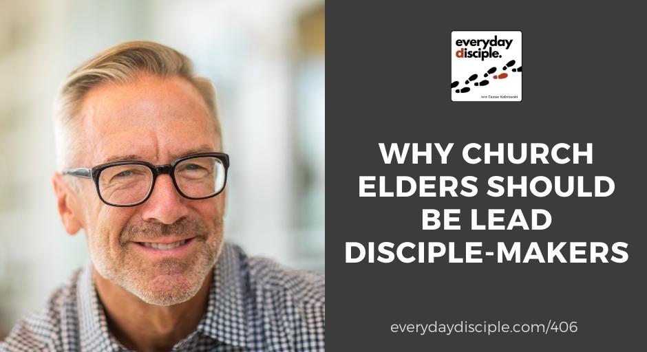 Why church elders should be making disciples