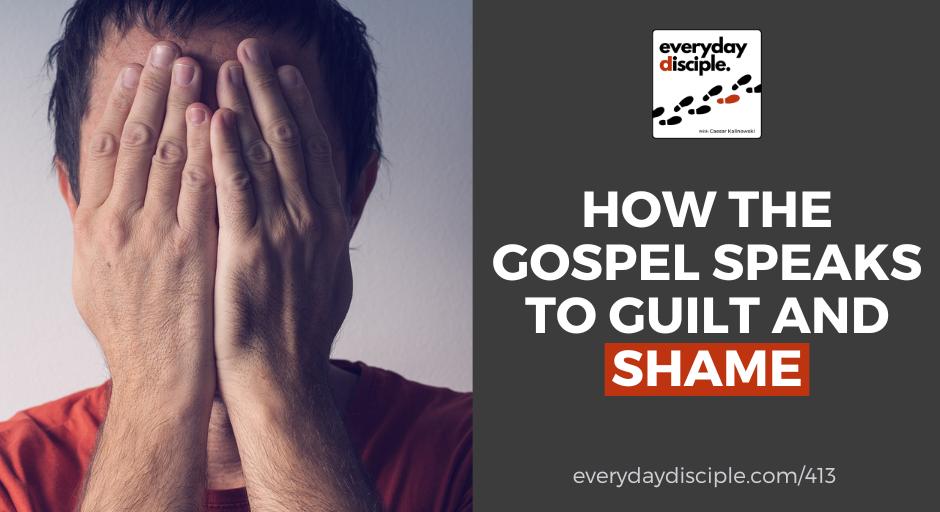 Understanding the difference between guilt and shame and how the gospel heals us