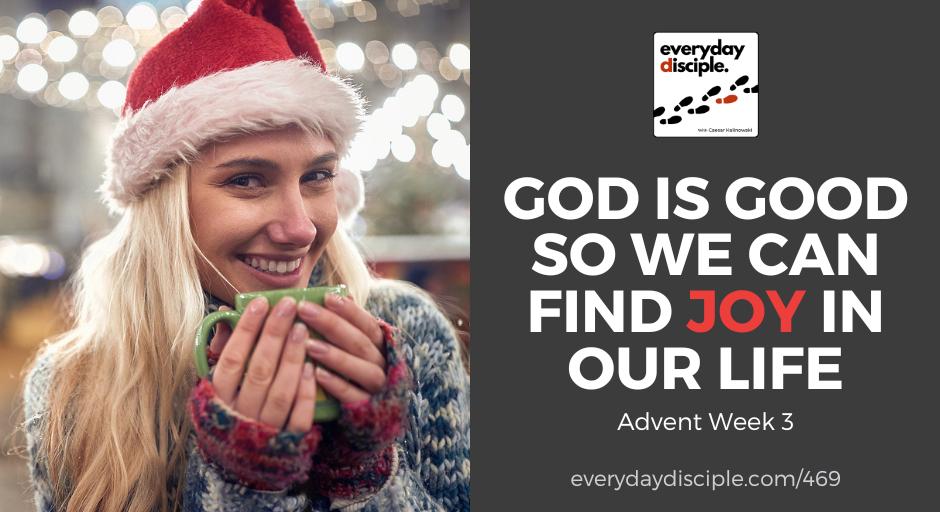 God is good–and only does good–so we don't have to look elsewhere for our satisfaction and joy.