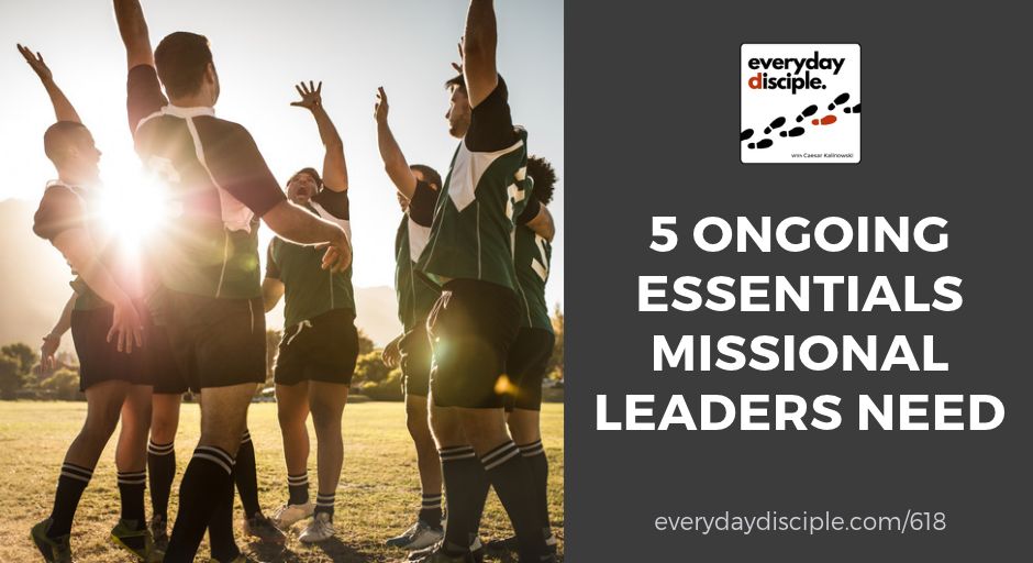 5 Ongoing Essentials Missional Leaders Need